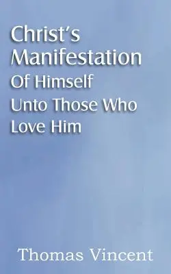 La manifestación de Cristo a los que le aman - Christ's Manifestation of Himself Unto Those Who Love Him