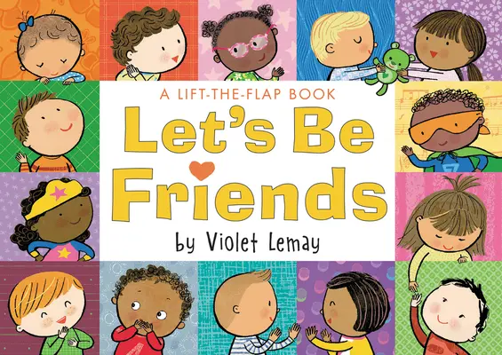 Seamos amigos: Un libro que se abre y se cierra - Let's Be Friends: A Lift-The-Flap Book