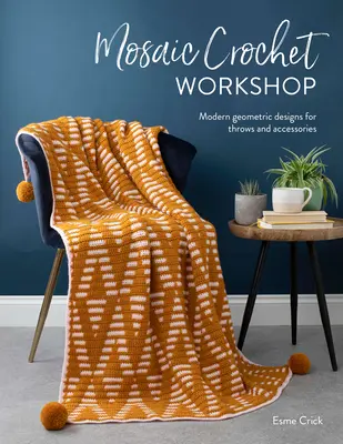 Taller de ganchillo mosaico: Diseños geométricos modernos para mantas y accesorios - Mosaic Crochet Workshop: Modern Geometric Designs for Throws and Accessories