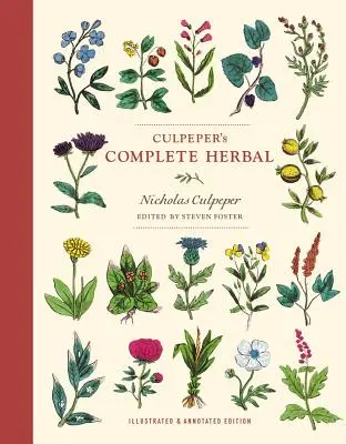 La Herbolaria Completa de Culpeper: Edición ilustrada y comentada - Culpeper's Complete Herbal: Illustrated and Annotated Edition