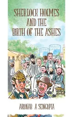 Sherlock Holmes y el nacimiento de las cenizas - Sherlock Holmes and the Birth of the Ashes