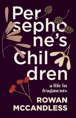 Los hijos de Perséfone: Una vida en fragmentos - Persephone's Children: A Life in Fragments