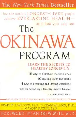 El Programa Okinawa: Cómo las personas más longevas del mundo logran una salud eterna... y cómo usted también puede hacerlo - The Okinawa Program: How the World's Longest-Lived People Achieve Everlasting Health--And How You Can Too