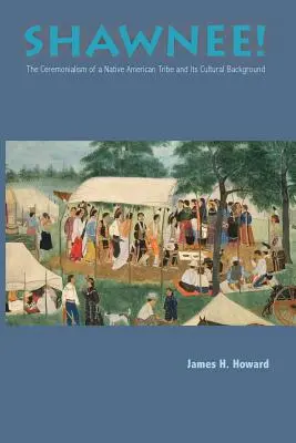 Shawnee: Ceremonialismo Tribu Nativa Americana - Shawnee: Ceremonialism Native American Tribe