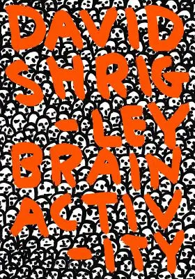 David Shrigley Actividad cerebral - David Shrigley: Brain Activity