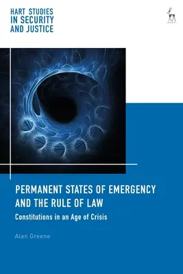 Estados de excepción permanentes y Estado de Derecho: Constituciones en tiempos de crisis - Permanent States of Emergency and the Rule of Law: Constitutions in an Age of Crisis