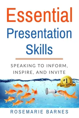 Essential Presentation Skills: Hablar para informar, inspirar e invitar - Essential Presentation Skills: Speaking to Inform, Inspire and Invite