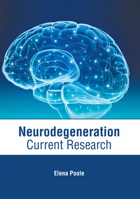 Neurodegeneración: Investigación actual - Neurodegeneration: Current Research