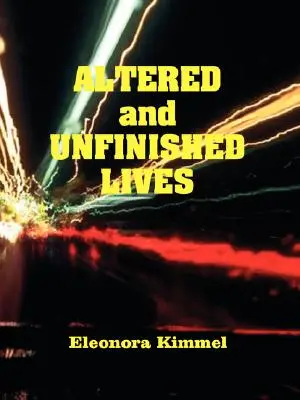 Vidas alteradas e inacabadas - Altered and Unfinished Lives