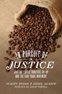 En busca de la justicia: ¡Just Us! La cooperativa de tostadores de café y el movimiento de comercio justo - In Pursuit of Justice: Just Us! Coffee Roasters Co-Op and the Fair Trade Movement