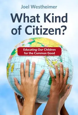 ¿Qué clase de ciudadano? Educar a nuestros hijos para el bien común - What Kind of Citizen? Educating Our Children for the Common Good