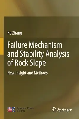 Mecanismo de fallo y análisis de estabilidad de taludes rocosos: Nuevos conocimientos y métodos - Failure Mechanism and Stability Analysis of Rock Slope: New Insight and Methods