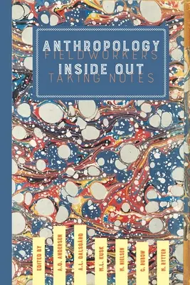 La antropología por dentro: Trabajadores de campo tomando notas - Anthropology Inside Out: Fieldworkers Taking Notes