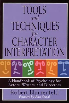 Herramientas y técnicas para la interpretación de personajes: Manual de psicología para actores, guionistas y directores - Tools and Techniques for Character Interpretation: A Handbook of Psychology for Actors, Writers and Directors