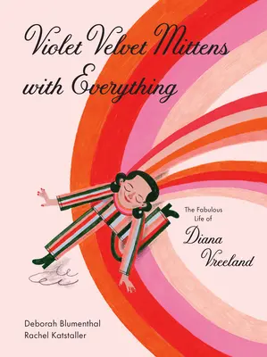 Mitones de terciopelo violeta con todo: La fabulosa vida de Diana Vreeland - Violet Velvet Mittens with Everything: The Fabulous Life of Diana Vreeland