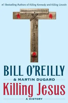 Matar a Jesús: Una historia - Killing Jesus: A History