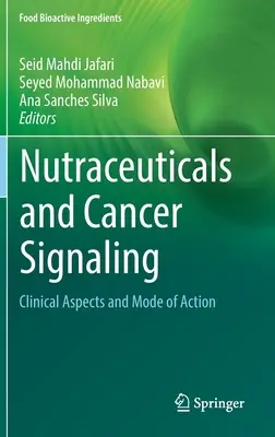 Nutracéuticos y señalización del cáncer: Aspectos clínicos y modo de acción - Nutraceuticals and Cancer Signaling: Clinical Aspects and Mode of Action