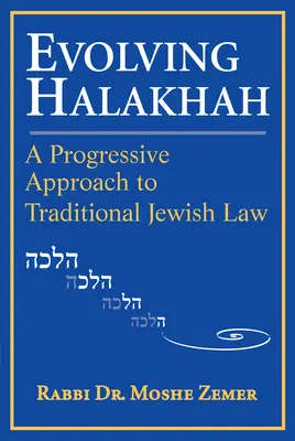 La evolución de la Halajá: un enfoque progresista de la ley judía tradicional - Evolving Halakhah: A Progressive Approach to Traditional Jewish Law