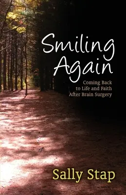 Sonreír de nuevo: Volver a la vida y a la fe tras una operación cerebral - Smiling Again: Coming Back to Life and Faith After Brain Surgery