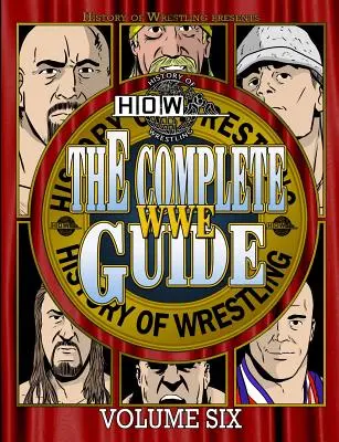 La Guía Completa de la WWE Volumen Seis - The Complete WWE Guide Volume Six