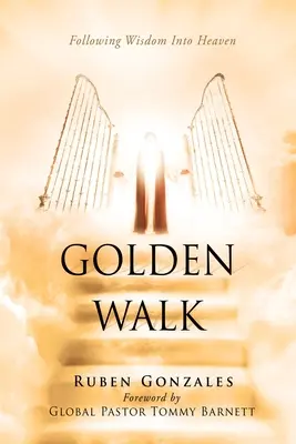 El Camino Dorado: Siguiendo a la Sabiduría hacia el Cielo - Golden Walk: Following Wisdom Into Heaven