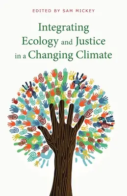 Integrar la ecología y la justicia en un clima cambiante - Integrating Ecology and Justice in a Changing Climate