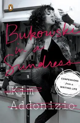 Bukowski in a Sundress: Confesiones de una vida de escritor - Bukowski in a Sundress: Confessions from a Writing Life