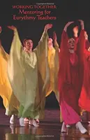 Trabajar juntos: Tutoría para profesores de Euritmia - Working Together: Mentoring for Eurythmy Teachers