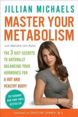 Domine su Metabolismo: ¡Los 3 Secretos de la Dieta para Equilibrar Naturalmente tus Hormonas y Conseguir un Cuerpo Sexy y Saludable! - Master Your Metabolism: The 3 Diet Secrets to Naturally Balancing Your Hormones for a Hot and Healthy Body!