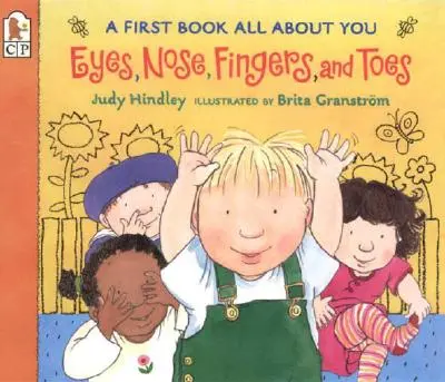 Ojos, nariz, dedos de manos y pies: Un primer libro todo sobre ti - Eyes, Nose, Fingers, and Toes: A First Book All about You