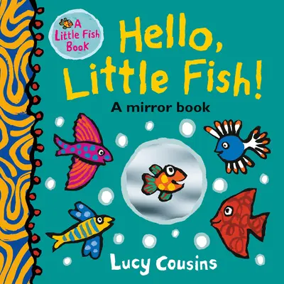 Hola, pececito Un libro espejo - Hello, Little Fish!: A Mirror Book