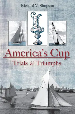 La Copa América: Pruebas y triunfos - America's Cup: Trials & Triumphs
