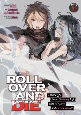 Date la vuelta y muere: ¡Lucharé por una vida normal con mi amor y mi espada maldita! (Manga) Vol. 1 - Roll Over and Die: I Will Fight for an Ordinary Life with My Love and Cursed Sword! (Manga) Vol. 1