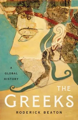 Los griegos: Una historia global - The Greeks: A Global History