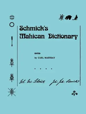 Diccionario Mahicano de Schmick - Schmick's Mahican Dictionary