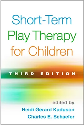 Terapia de Juego a Corto Plazo para Niños, Tercera Edición - Short-Term Play Therapy for Children, Third Edition