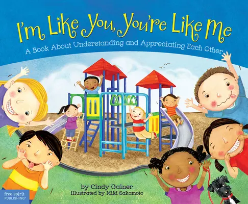 Yo soy como tú, tú eres como yo: Un libro sobre la comprensión y el aprecio mutuo - I'm Like You, You're Like Me: A Book about Understanding and Appreciating Each Other