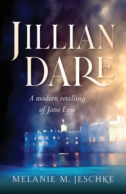 Jillian Dare: Una adaptación moderna de Jane Eyre - Jillian Dare: A Modern Retelling of Jane Eyre