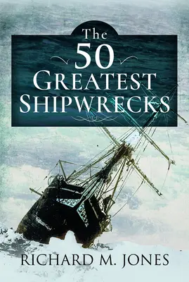 Los 50 mayores naufragios - The 50 Greatest Shipwrecks