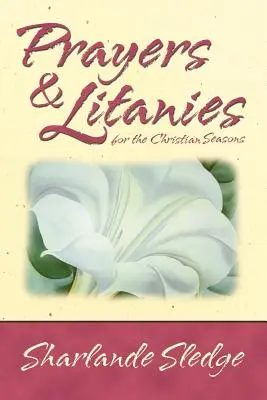 Oraciones y letanías para las estaciones cristianas - Prayers and Litanies for the Christian Seasons