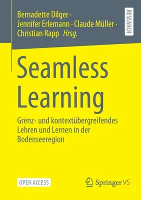 Aprendizaje sin fisuras: Grenz- And Kontextbergreifendes Lehren Und Lernen in Der Bodenseeregion - Seamless Learning: Grenz- Und Kontextbergreifendes Lehren Und Lernen in Der Bodenseeregion