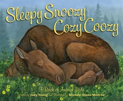 Sleepy Snoozy Cozy Coozy: Un libro de camas para animales - Sleepy Snoozy Cozy Coozy: A Book of Animal Beds