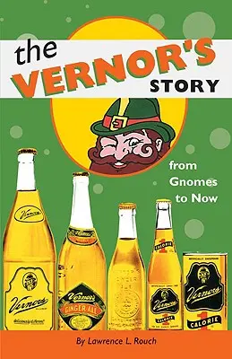 La historia de Vernor: Desde los gnomos hasta ahora - The Vernor's Story: From Gnomes to Now
