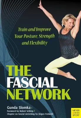 La red fascial: Entrene y mejore su postura y flexibilidad - The Fascial Network: Train and Improve Your Posture and Flexibility