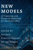 Nuevos modelos de financiación e información financiera para las PYME europeas: Una visión práctica - New Models of Financing and Financial Reporting for European Smes: A Practitioner's View