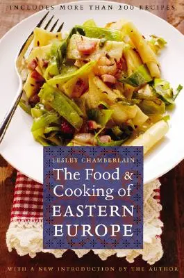 La comida y la cocina de Europa del Este - The Food and Cooking of Eastern Europe