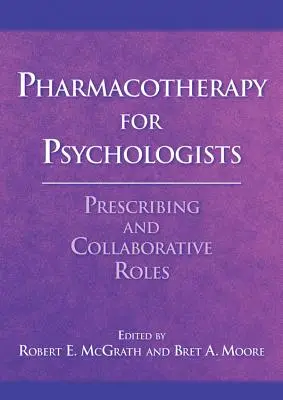 Farmacoterapia para psicólogos: Funciones de prescripción y colaboración - Pharmacotherapy for Psychologists: Prescribing and Collaborative Roles