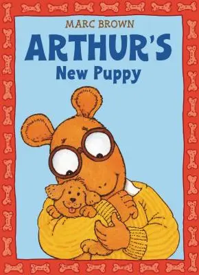 El nuevo cachorro de Arthur: Una aventura de Arthur - Arthur's New Puppy: An Arthur Adventure