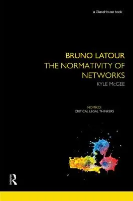 Bruno Latour La normatividad de las redes - Bruno Latour: The Normativity of Networks