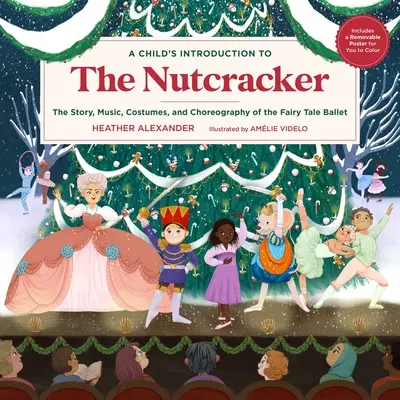 Introducción infantil al Cascanueces: la historia, la música, el vestuario y la coreografía del ballet de cuento de hadas - A Child's Introduction to the Nutcracker: The Story, Music, Costumes, and Choreography of the Fairy Tale Ballet